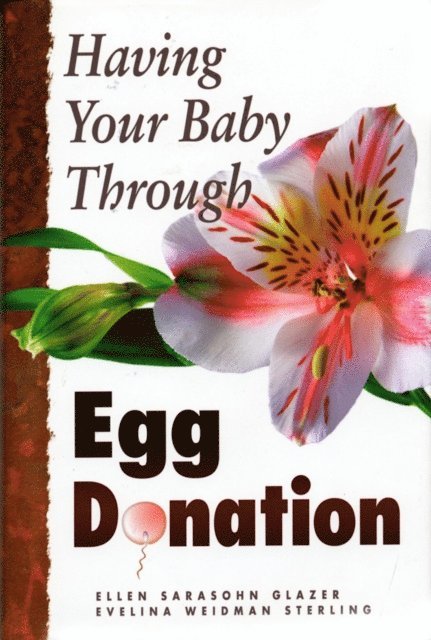 Ellen  Sarasohn Glazer, Evelina Weidman Sterling - Having Your Baby Through Egg Donation, E-bok