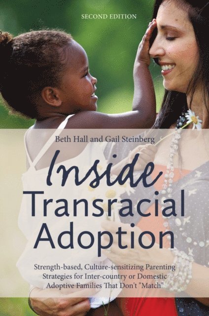 Gail Steinberg, Beth Hall - Inside Transracial Adoption, E-bok