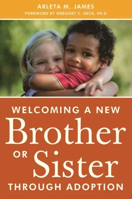 Arleta James - Welcoming a New Brother or Sister Through Adoption, E-bok. Tillgänglighet: Lägg i varukorg