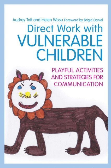 Helen Wosu, Audrey Tait - Direct Work with Vulnerable Children, E-bok. Tillgänglighet: Lägg i varukorg
