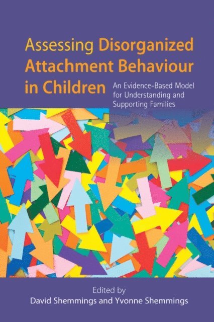 David Shemmings, Yvonne Shemmings - Assessing Disorganized Attachment Behaviour in Children, E-bok