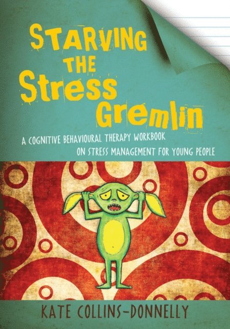 Kate Collins-Donnelly - Starving the Stress Gremlin, E-bok