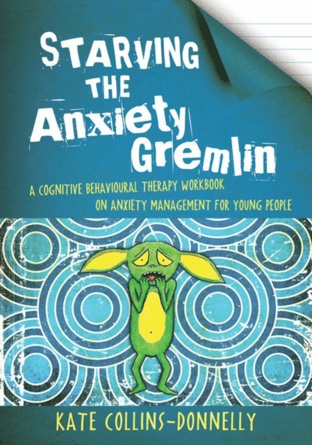 Kate Collins-Donnelly - Starving the Anxiety Gremlin, E-bok