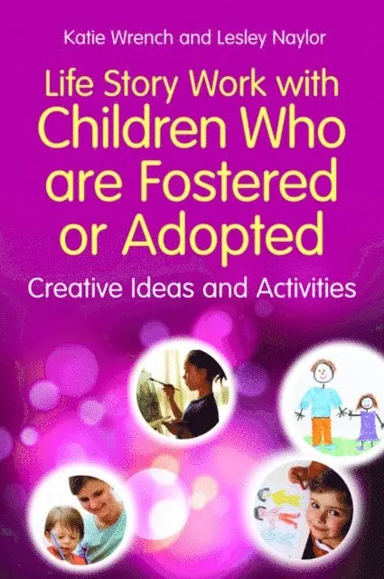 Katie Wrench, Lesley Naylor - Life Story Work with Children Who are Fostered or Adopted, E-bok. Tillgänglighet: Lägg i varukorg