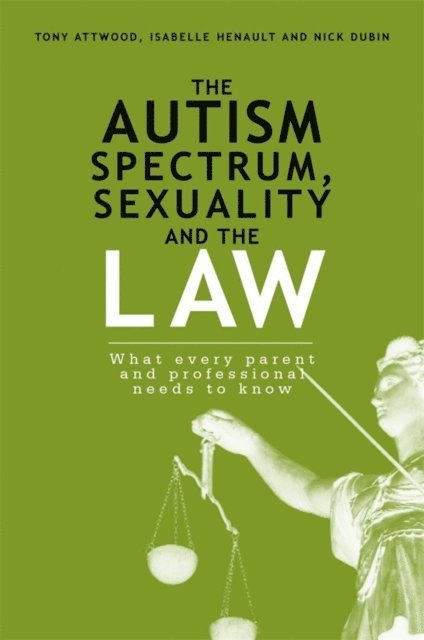 Nick Dubin, Isabelle Henault, Dr Anthony Attwood - Autism Spectrum, Sexuality and the Law, E-bok