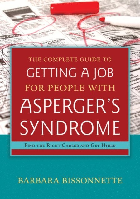 Barbara Bissonnette - Complete Guide to Getting a Job for People with Asperger's Syndrome, E-bok