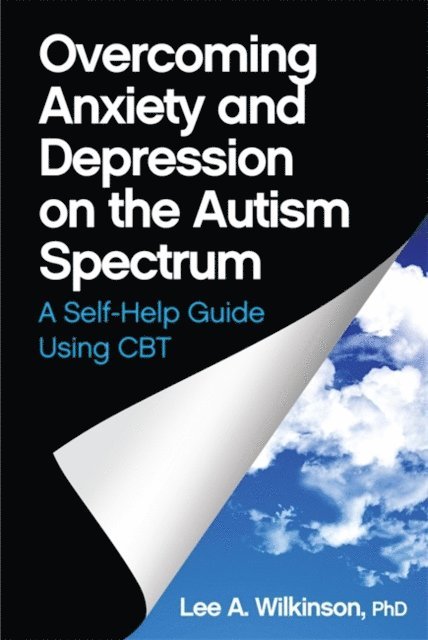 Lee A. Wilkinson - Overcoming Anxiety and Depression on the Autism Spectrum, E-bok. Tillgänglighet: Lägg i varukorg