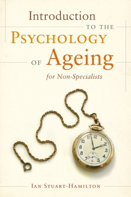 Ian Stuart-Hamilton - Introduction to the Psychology of Ageing for Non-Specialists, E-bok