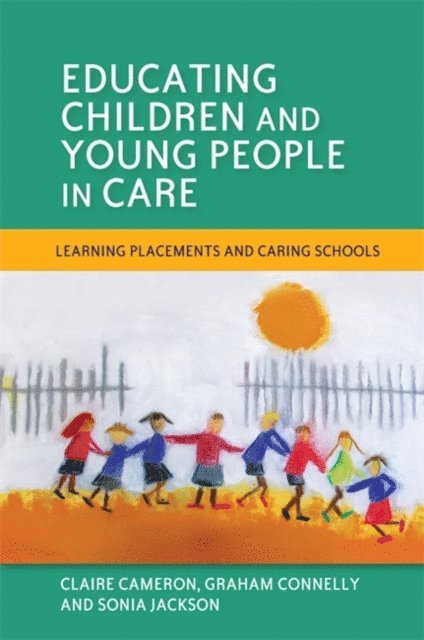 Sonia Jackson, Claire Cameron, Graham Connelly - Educating Children and Young People in Care, E-bok
