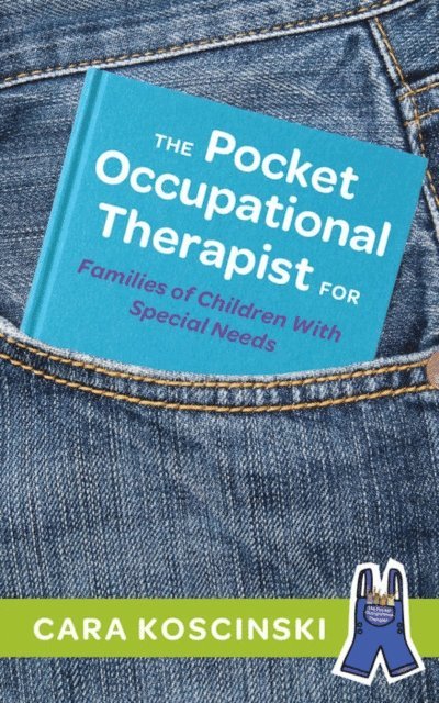 Cara Koscinski - Pocket Occupational Therapist for Families of Children With Special Needs, E-bok