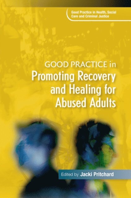 Jacki Pritchard - Good Practice in Promoting Recovery and Healing for Abused Adults, E-bok
