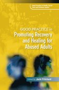 Good Practice in Promoting Recovery and Healing for Abused Adults