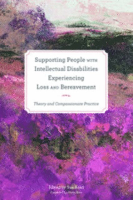 Sue Read - Supporting People with Intellectual Disabilities Experiencing Loss and Bereavement, E-bok