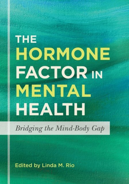 Linda M. Rio - Hormone Factor in Mental Health, E-bok