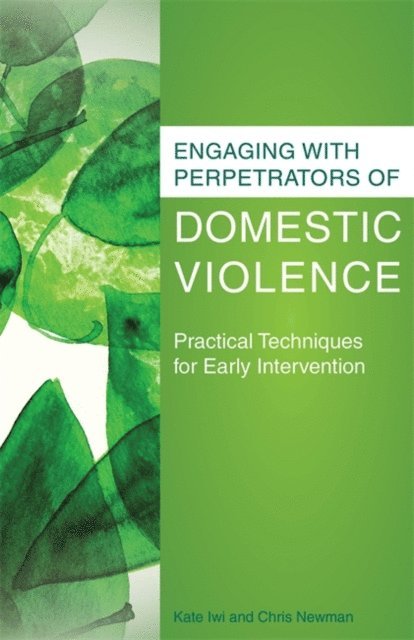 Chris Newman, Kate Iwi - Engaging with Perpetrators of Domestic Violence, E-bok