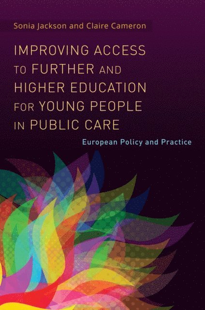 Sonia Jackson, Claire Cameron - Improving Access to Further and Higher Education for Young People in Public Care, E-bok