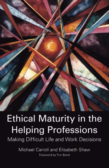 Elisabeth Shaw, Dr Michael Carroll - Ethical Maturity in the Helping Professions, E-bok