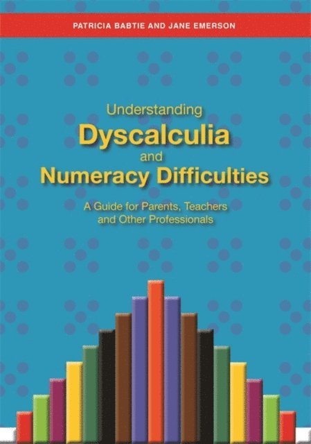 Jane Emerson, Patricia Babtie - Understanding Dyscalculia and Numeracy Difficulties, E-bok
