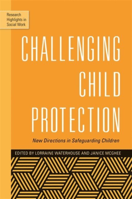 Lorraine Waterhouse, Janice McGhee - Challenging Child Protection, E-bok
