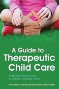 Guide to Therapeutic Child Care