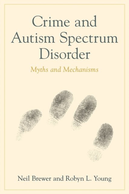 Neil Brewer, Robyn Louise Young - Crime and Autism Spectrum Disorder, E-bok