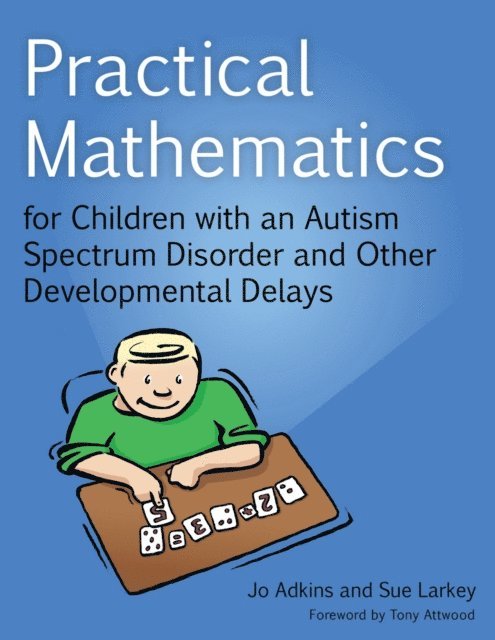 Sue Larkey, Jo Adkins - Practical Mathematics for Children with an Autism Spectrum Disorder and Other Developmental Delays, E-bok. Tillgänglighet: Lägg i varukorg