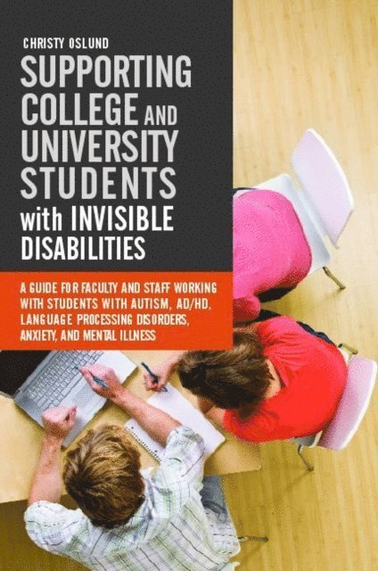 Christy Oslund - Supporting College and University Students with Invisible Disabilities, E-bok. Tillgänglighet: Lägg i varukorg