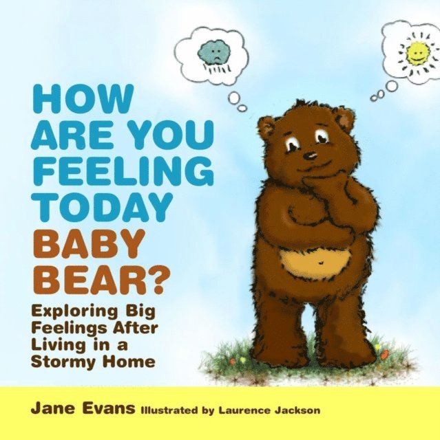 Jane Evans - How Are You Feeling Today Baby Bear?, E-bok