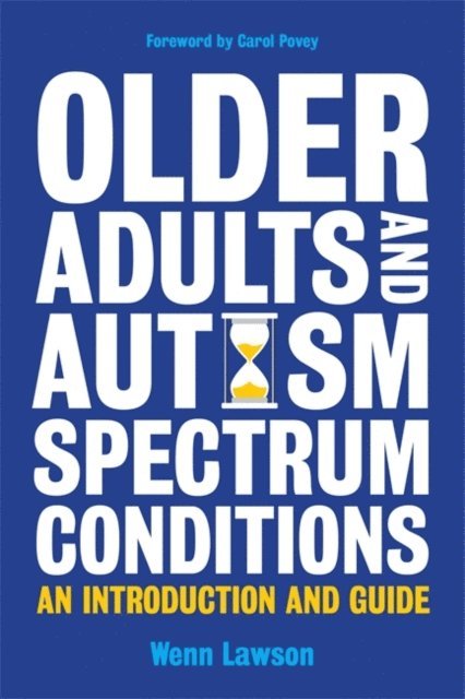 Dr Wenn Lawson - Older Adults and Autism Spectrum Conditions, E-bok