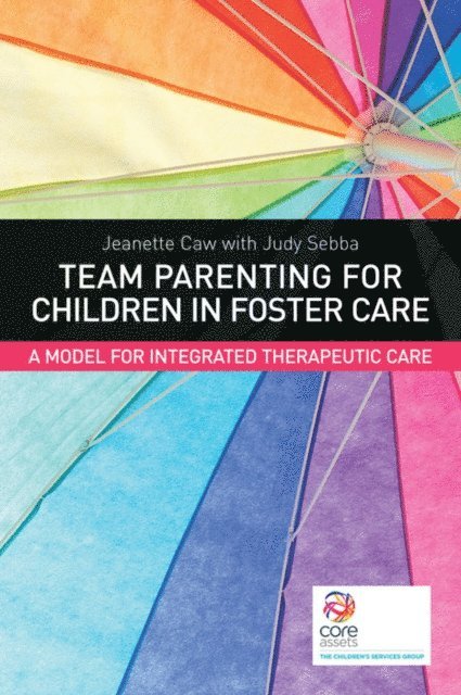 Jeanette Caw, Judy Sebba - Team Parenting for Children in Foster Care, E-bok