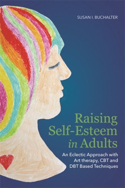 Susan Buchalter - Raising Self-Esteem in Adults, E-bok