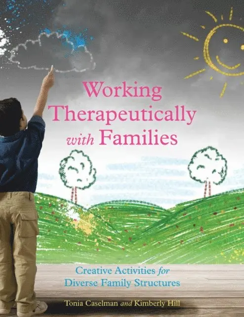 Tonia Caselman, Kimberly Hill - Working Therapeutically with Families, E-bok. Tillgänglighet: Lägg i varukorg