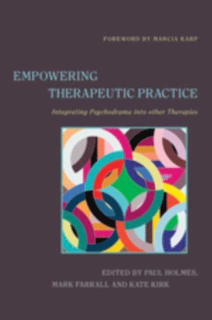 Paul Holmes, Mark Farrall, Kate Kirk - Empowering Therapeutic Practice, E-bok