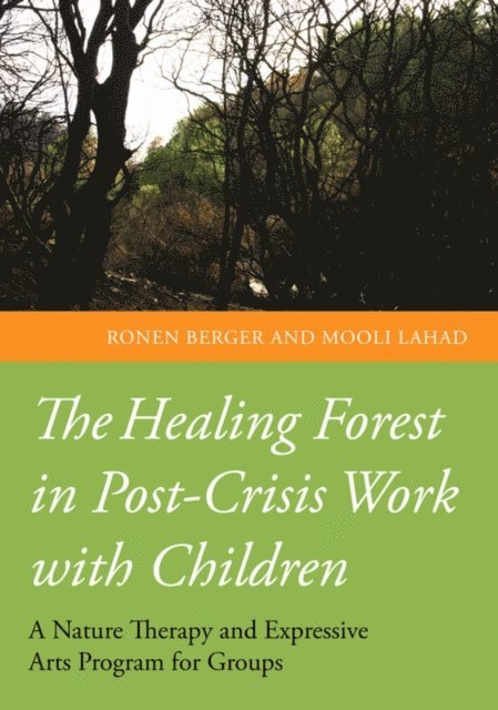 Professor Mooli Lahad, Ronen Berger - Healing Forest in Post-Crisis Work with Children, E-bok