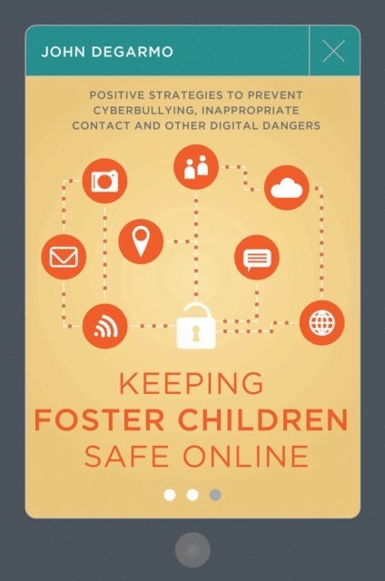 John DeGarmo - Keeping Foster Children Safe Online, E-bok
