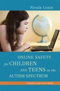 Online Safety for Children and Teens on the Autism Spectrum