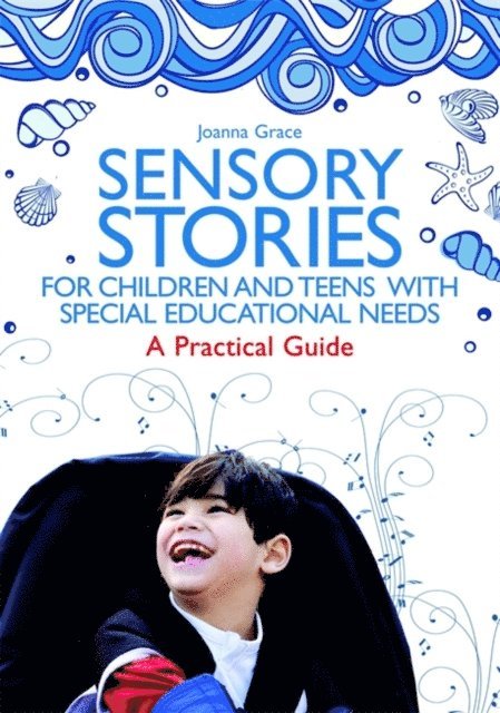 Joanna Grace - Sensory Stories for Children and Teens with Special Educational Needs, E-bok