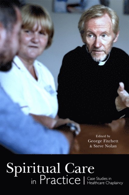 George Fitchett, Steve Nolan - Spiritual Care in Practice, E-bok
