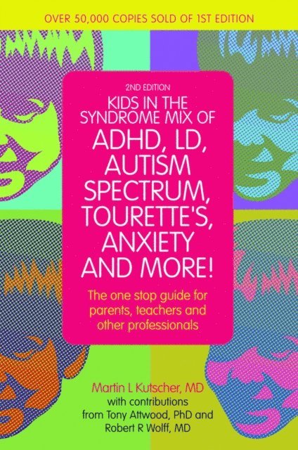 Martin L. Kutscher - Kids in the Syndrome Mix of ADHD, LD, Autism Spectrum, Tourette's, Anxiety, and More!, E-bok