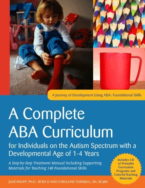Complete ABA Curriculum for Individuals on the Autism Spectrum with a Developmental Age of 1-4 Years