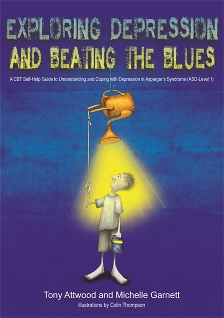 Dr Anthony Attwood, Michelle Garnett - Exploring Depression, and Beating the Blues, E-bok