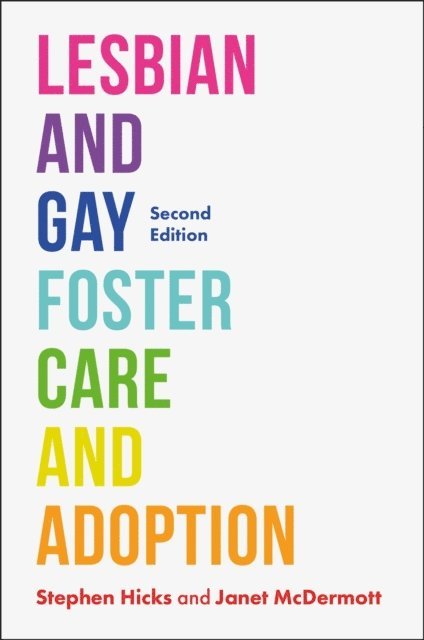 Janet McDermott, Stephen Hicks - Lesbian and Gay Foster Care and Adoption, Second Edition, E-bok