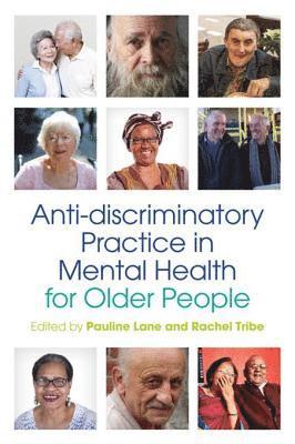 Pauline Lane, Rachel Tribe - Anti-discriminatory Practice in Mental Health Care for Older People, E-bok