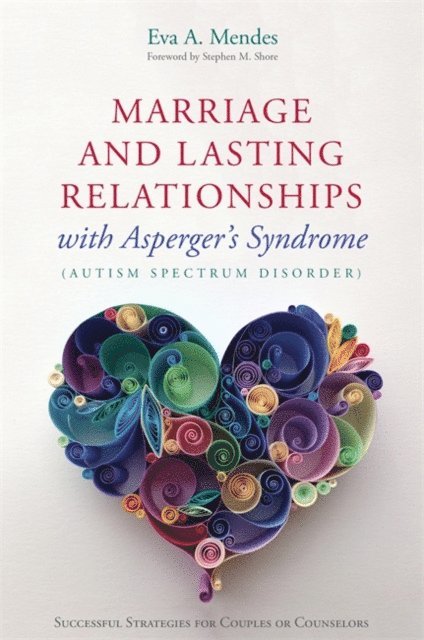 Eva A. Mendes - Marriage and Lasting Relationships with Asperger's Syndrome (Autism Spectrum Disorder), E-bok. Tillgänglighet: Lägg i varukorg