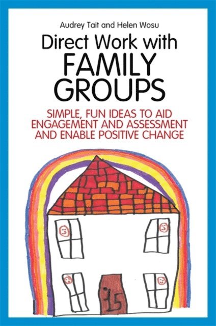 Audrey Tait, Helen Wosu - Direct Work with Family Groups, E-bok. Tillgänglighet: Lägg i varukorg