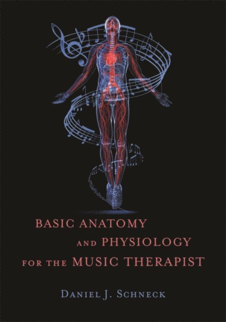 Daniel J. Schneck - Basic Anatomy and Physiology for the Music Therapist, E-bok