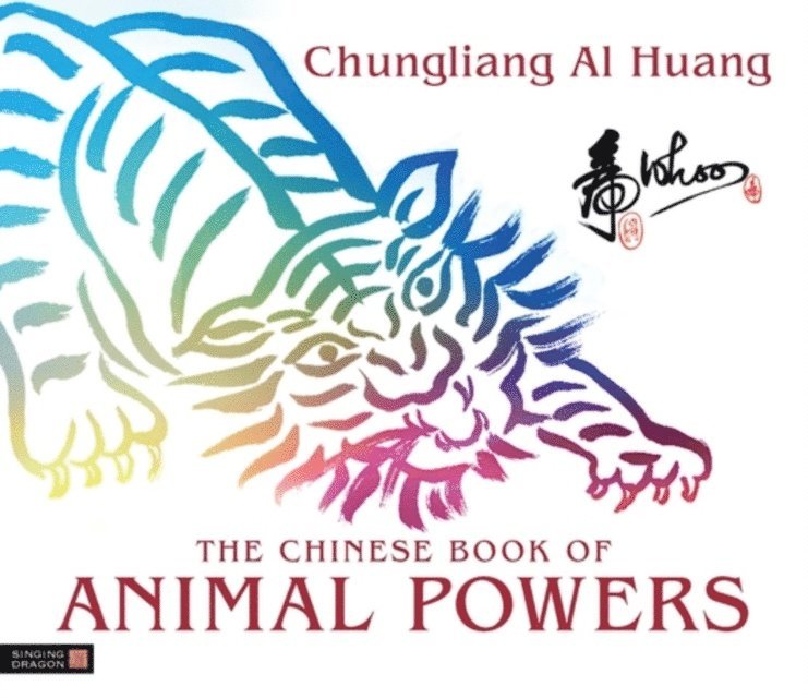 Chungliang Al Huang - Chinese Book of Animal Powers, E-bok