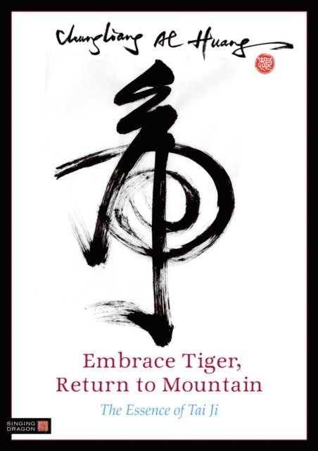 Chungliang Al Huang - Embrace Tiger, Return to Mountain, E-bok