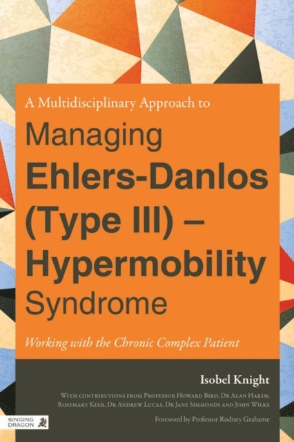 Isobel Knight - Multidisciplinary Approach to Managing Ehlers-Danlos (Type III) - Hypermobility Syndrome, E-bok