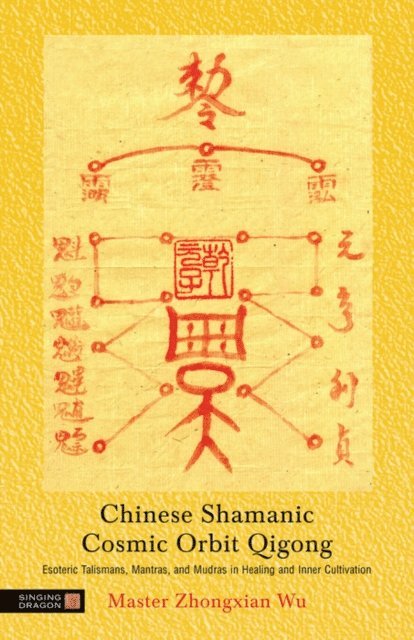 Zhongxian Wu - Chinese Shamanic Cosmic Orbit Qigong, E-bok